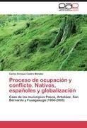 Proceso de ocupación y conflicto. Nativos, españoles y globalización