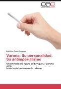 Varona. Su personalidad. Su antimperialismo