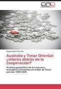 Australia y Timor Oriental: ¿interés detrás de la cooperación?