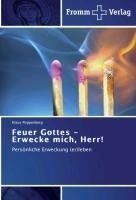 Feuer Gottes - Erwecke mich, Herr!