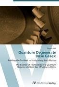 Quantum Degenerate  Bose Gases: