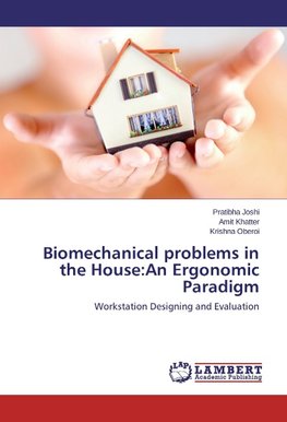 Biomechanical problems in the House:An Ergonomic Paradigm