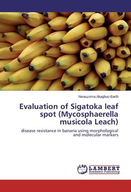 Evaluation of Sigatoka leaf spot (Mycosphaerella musicola Leach)