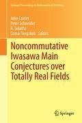 Noncommutative Iwasawa Main Conjectures over Totally Real Fields