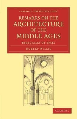 Remarks on the Architecture of the Middle             Ages