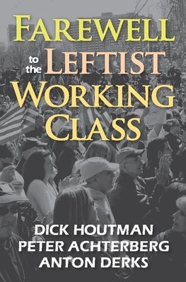 Achterberg, P: Farewell to the Leftist Working Class