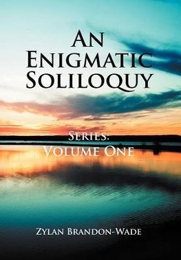 An Enigmatic Soliloquy Series