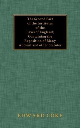 The Second Part of the Institutes of the Laws of England