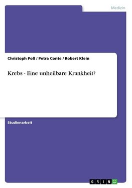 Krebs - Eine unheilbare Krankheit?