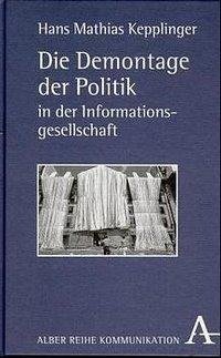 Die Demontage der Politik in der Informationsgesellschaft