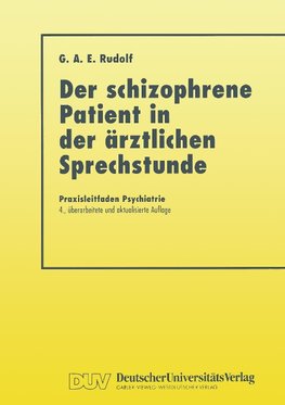 Der Schizophrene Patient in der Ärztlichen Sprechstunde