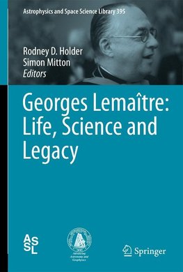 Georges Lemaître: Life, Science and Legacy