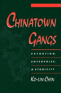 Chin, K: Chinatown Gangs