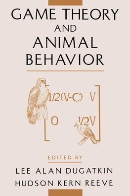 Dugatkin, L: Game Theory and Animal Behavior