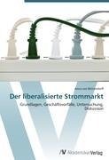 Der liberalisierte Strommarkt