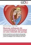 Nuevos enfoques de masculinidad y feminidad en una relación de pareja