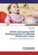 Infant and young child feeding practice in selected Dhaka slum areas