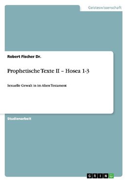 Prophetische Texte II - Hosea 1-3