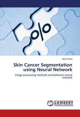 Skin Cancer Segmentation using Neural Network