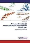 New Archive Based Evolutionary Multi-Objective Algorithms