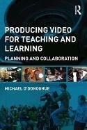 O'Donoghue, M: Producing Video For Teaching and Learning