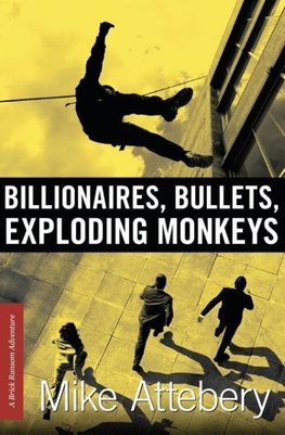 Billionaires, Bullets, Exploding Monkeys