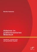 Alzheimer im problemorientierten Bilderbuch: Inhaltliche, künstlerische und sprachliche Aspekte