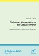 Einfluss des Klimawandels auf das Gebäudeverhalten: Eine energetische und ökonomische Betrachtung