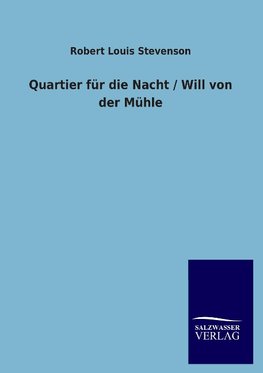 Quartier für die Nacht / Will von der Mühle