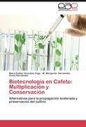 Biotecnología en Cafeto: Multiplicación y Conservación