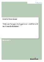 Untersuchungen zu Aggression und Gewalt im Grundschulalter