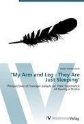 "My Arm and Leg - They Are Just Sleeping"