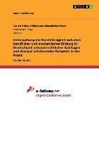 Untersuchung der Durchlässigkeit zwischen beruflicher und akademischer Bildung in Deutschland anhand rechtlicher Sachlagen und Analyse existierender Beispiele in der Praxis