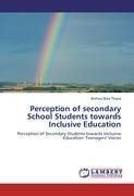 Perception of secondary School Students towards Inclusive Education