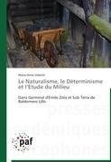 Le Naturalisme, le Déterminisme et l'Étude du Milieu