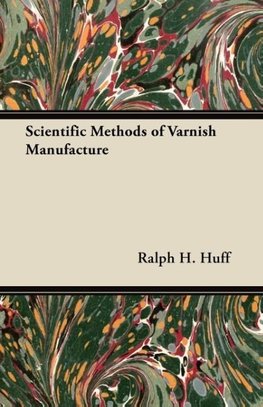 Scientific Methods of Varnish Manufacture