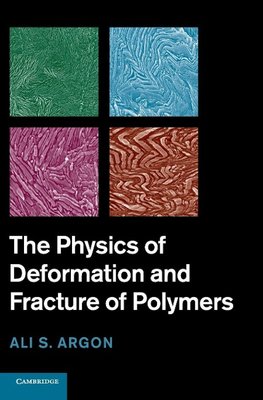 The Physics of Deformation and Fracture of             Polymers