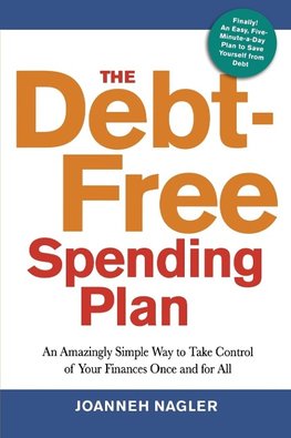 Nagler, J: Debt-Free Spending Plan: An Amazingly Simple Way