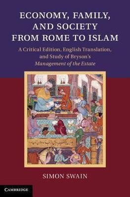 Swain, S: Economy, Family, and Society from Rome to Islam