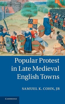 Popular Protest in Late Medieval English Towns