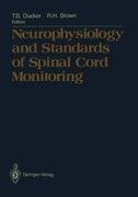 Neurophysiology and Standards of Spinal Cord Monitoring