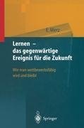 Lernen - das gegenwärtige Ereignis für die Zukunft