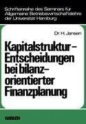 Kapitalstruktur-Entscheidungen bei bilanzorientierter Finanzplanung