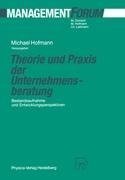 Theorie und Praxis der Unternehmensberatung