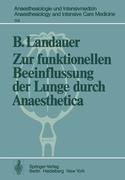 Zur funktionellen Beeinflussung der Lunge durch Anaesthetica