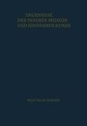 Ergebnisse der Inneren Medizin und Kinderheilkunde