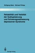 Reliabilität und Validität der Subtypisierung und Schweregradmessung depressiver Syndrome