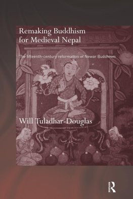 Remaking Buddhism for Medieval Nepal