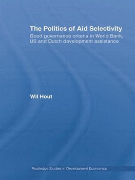 Hout, W: The Politics of Aid Selectivity