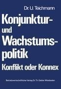 Konjunktur- und Wachstumspolitik - Konflikt oder Konnex